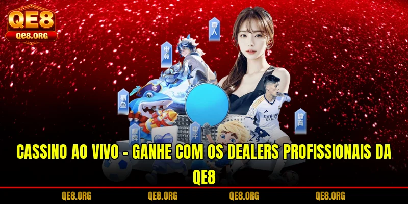 cassino-ao-vivo-ganhe-com-os-dealers-profissionais-da-qe8