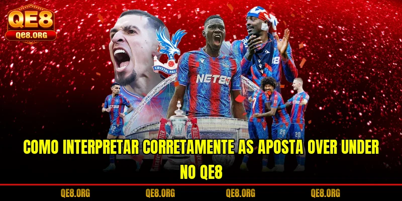 como-interpretar-corretamente-as-aposta-over-under-no-qe8