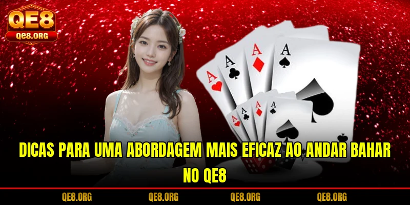 dicas-para-uma-abordagem-mais-eficaz-ao-andar-bahar-no-qe8