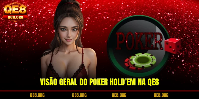 Visão geral do Poker Hold’em na QE8